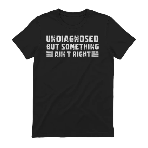 UndiagnosedBut Something Ain't Right