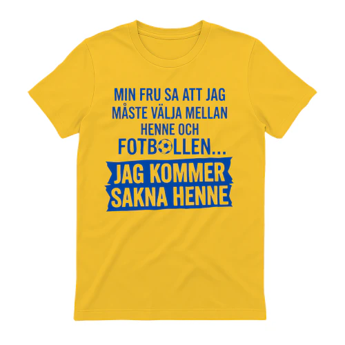 Min Fru Sa Att Jag Måste Välja Mellan Henne Och Fotbollen
