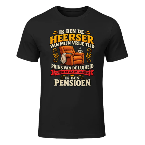 Ik Ben De Heerser Van Mijn Vrije Tijd – Pensioen T-Shirt