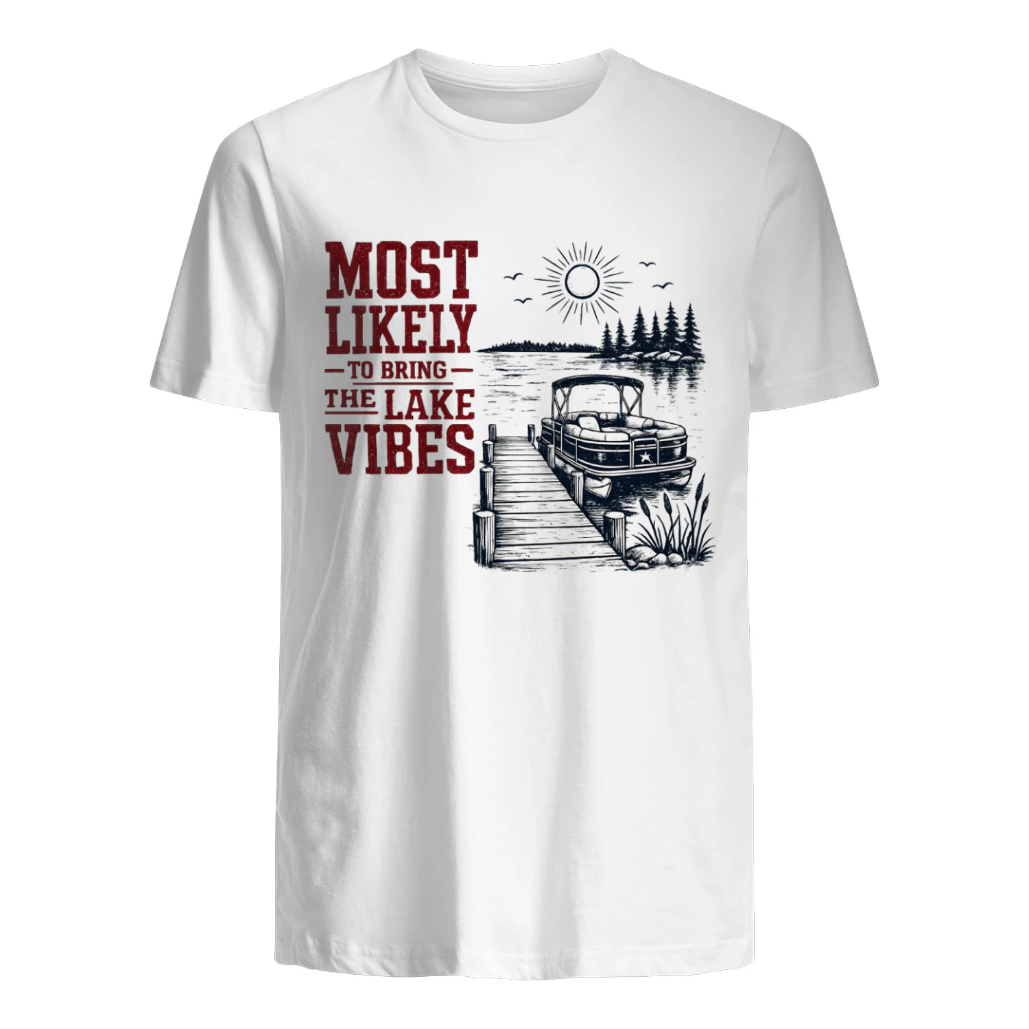 Most Likely To Bring The Lake Vibes Funny Boating T-Shirt