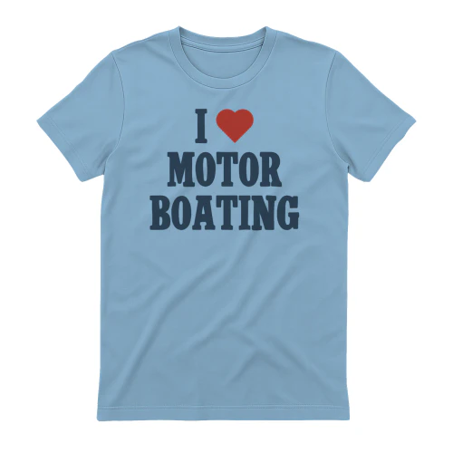 I Love Motor Boating