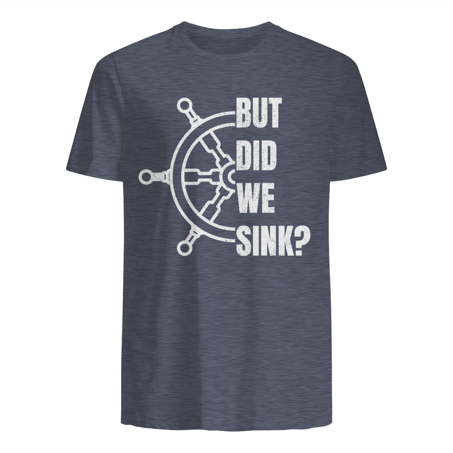 But Did We Sink Captain Wheel T-Shirt – Funny Boating Lake Life Tee