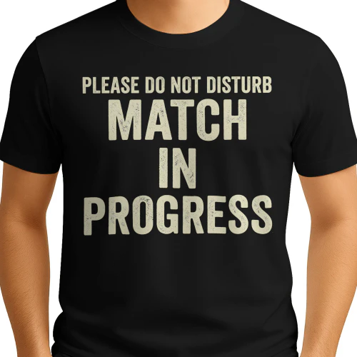 Please Do Not Disturb Match In Progress