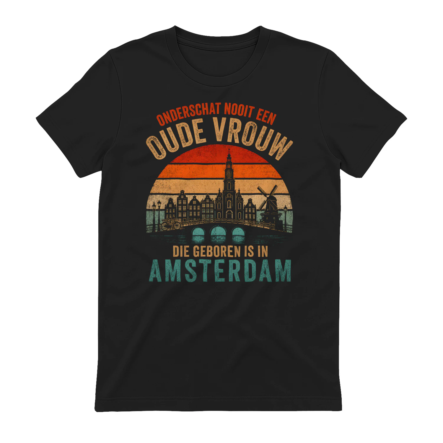 ONDERSCHAT NOOIT EEN OUDE VROUW DIE GEBOREN IS IN AMSTERDAM