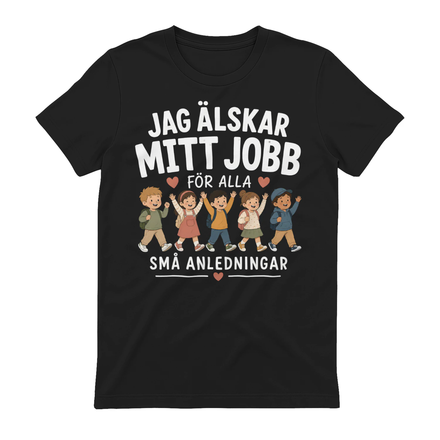 JAG ÄLSKAR MITT JOBB FÖR ALLA SMÅ ANLEDNINGAR