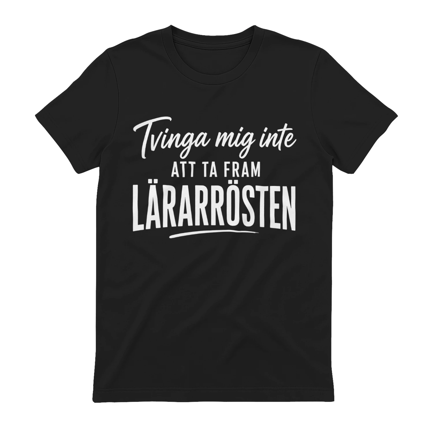 TVINGA MIG INTE ATT TA FRAM LÄRARRÖSTEN
