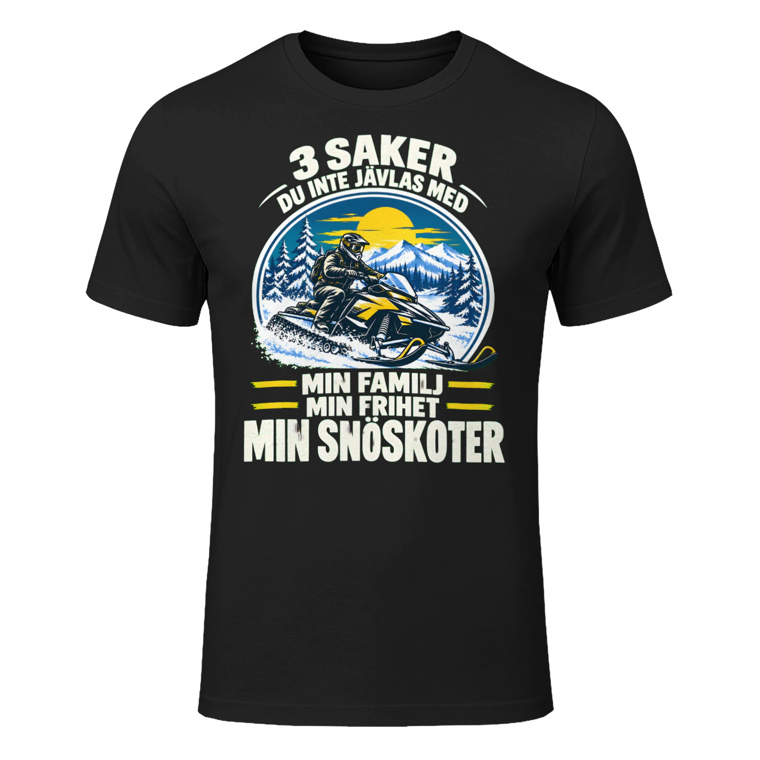 3 Saker Du Inte Jävlas Med – Min Familj, Min Frihet, Min Snöskoter