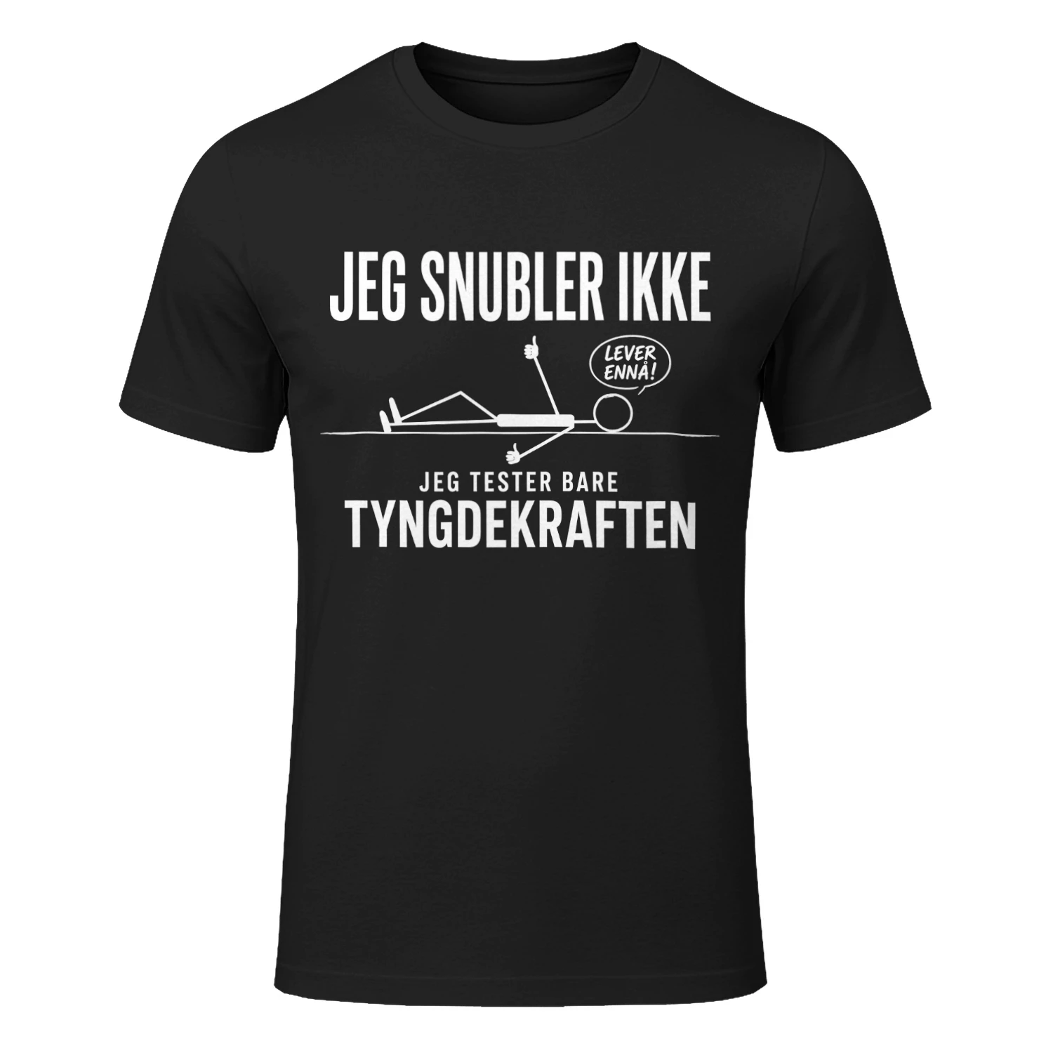 JEG SNUBBLER IKKE – JEG PRØVER BARE TYNGDEKRAFTEN