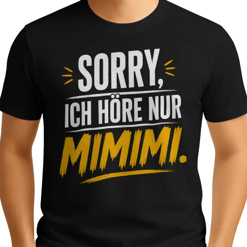 DE SORRY, ICH HÖRE NUR MIMIMI.