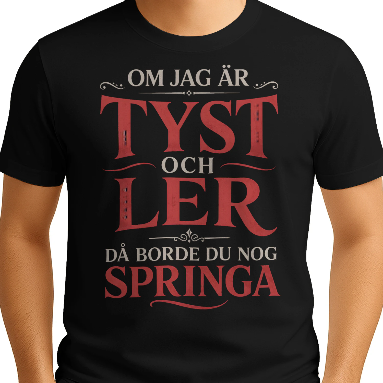 OM JAG ÄR TYST OCH LER DÅ BORDE DU NOG SPRINGA