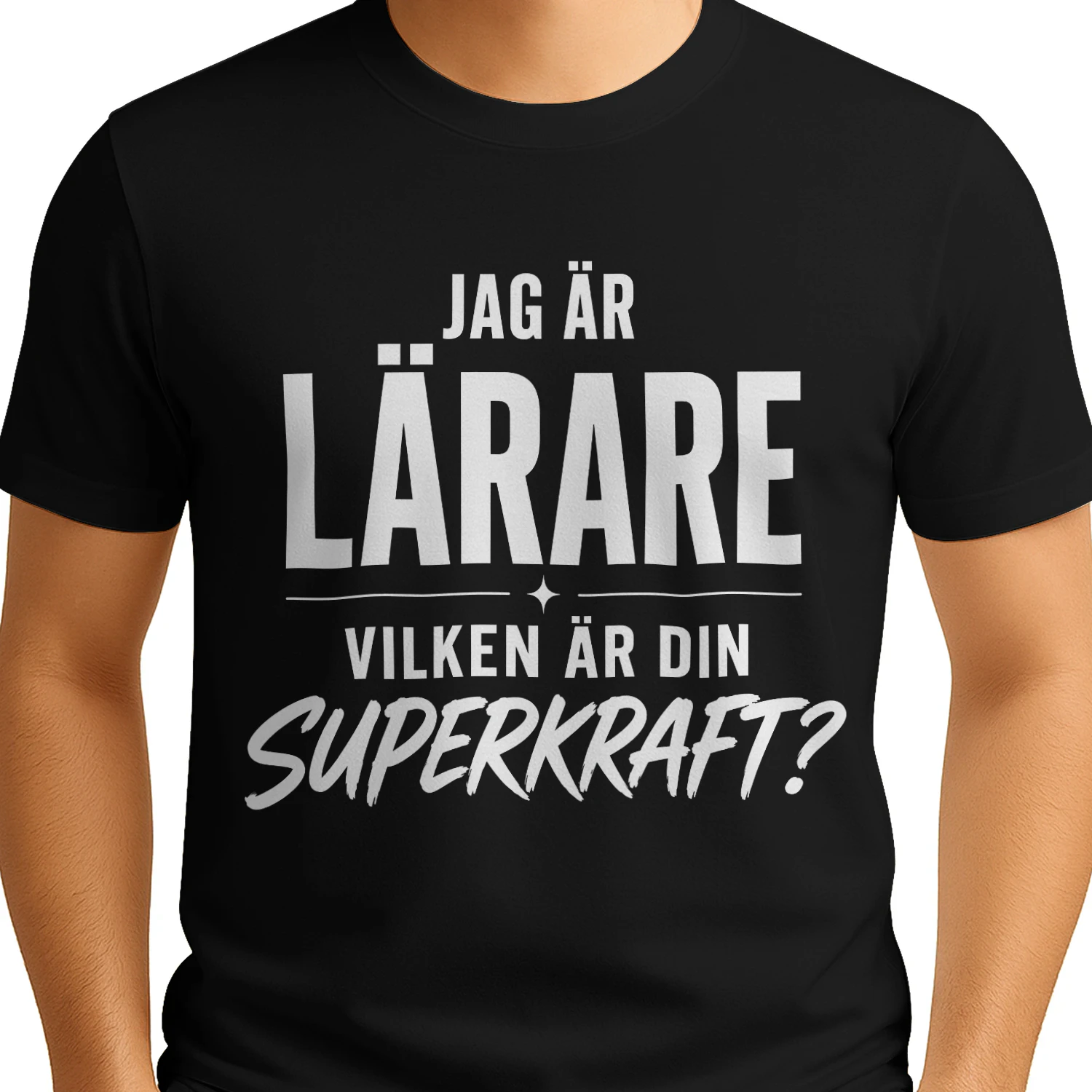JAG ÄR LÄRARE. VILKEN ÄR DIN SUPERKRAFT?