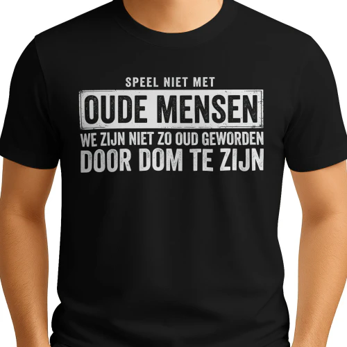 SPEEL NIET MET OUDE MENSEN