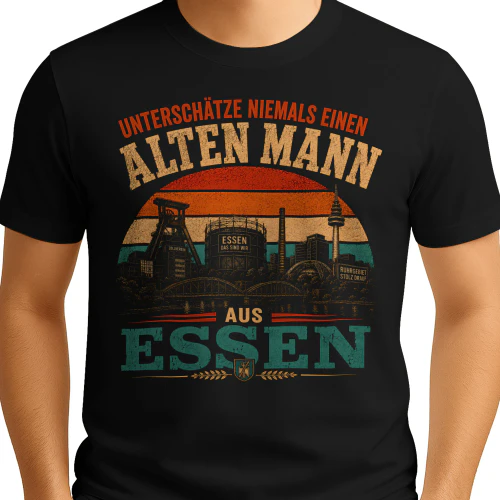 UNTERSCHÄTZE NIEMALS EINEN  ALTEN MANN  AUS  ESSEN
