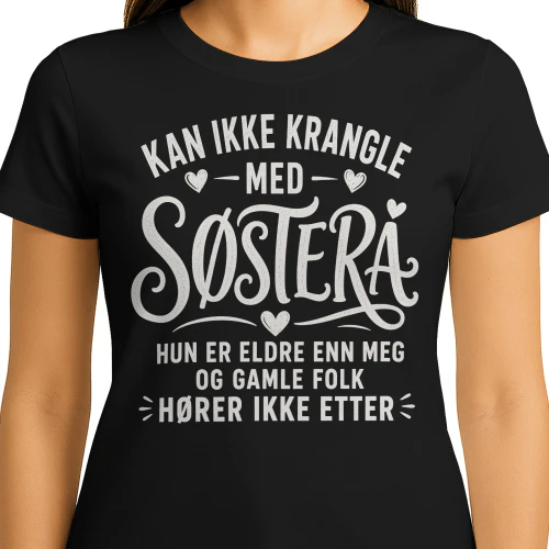Can't Argue With My Sister – Funny Norwegian Sister Design