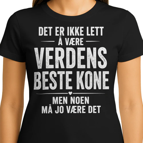 NV IT'S NOT EASY TO BE THE WORLD'S BEST WIFE, BUT SOMEONE HAS TO BE