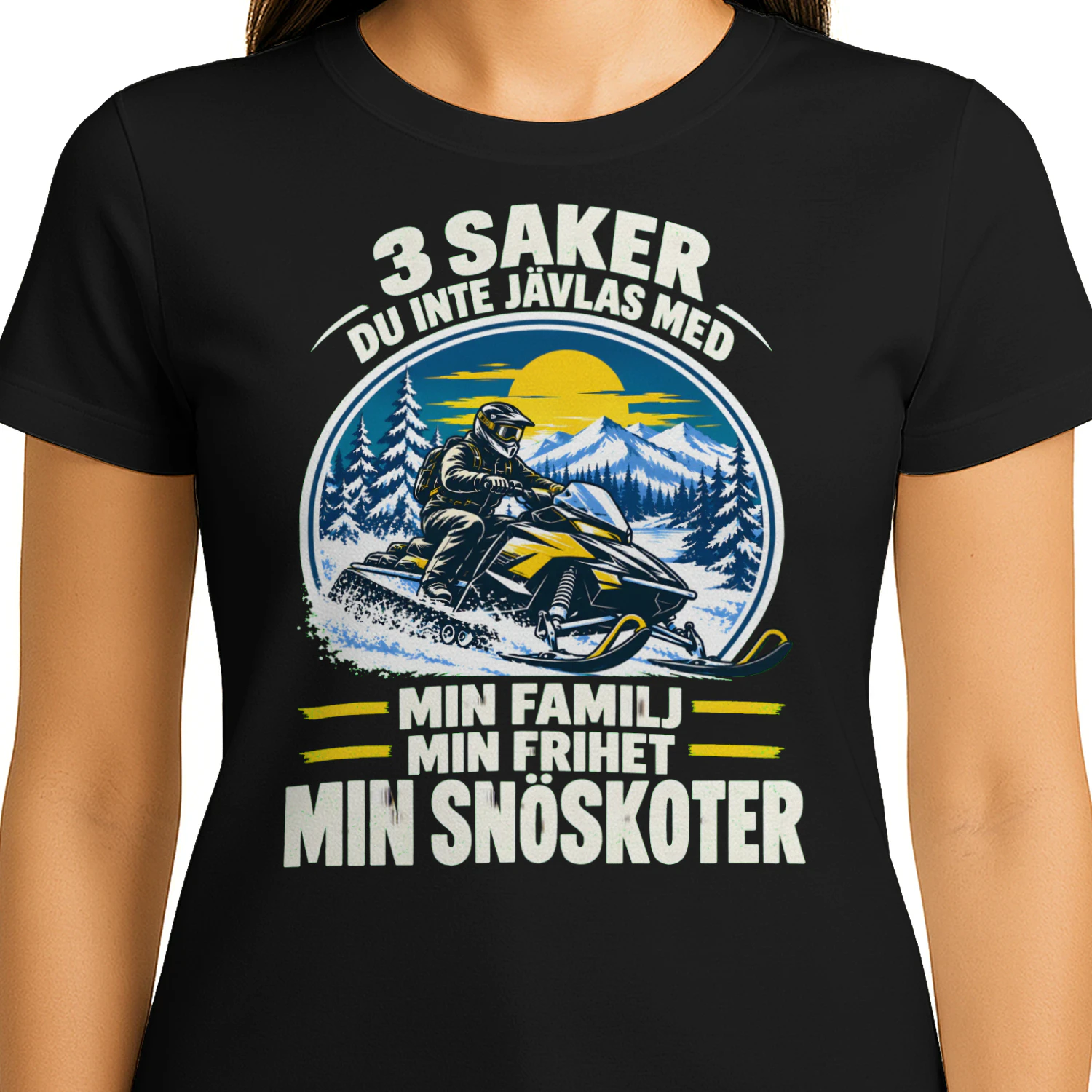 3 Saker Du Inte Jävlas Med – Min Familj, Min Frihet, Min Snöskoter