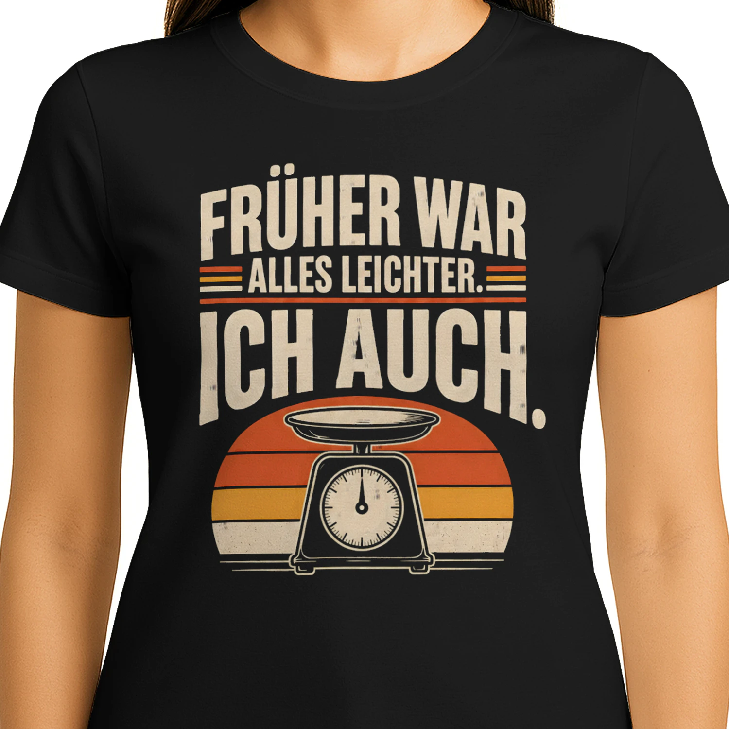 FRÜHER WAR ALLES LEICHTER. ICH AUCH.