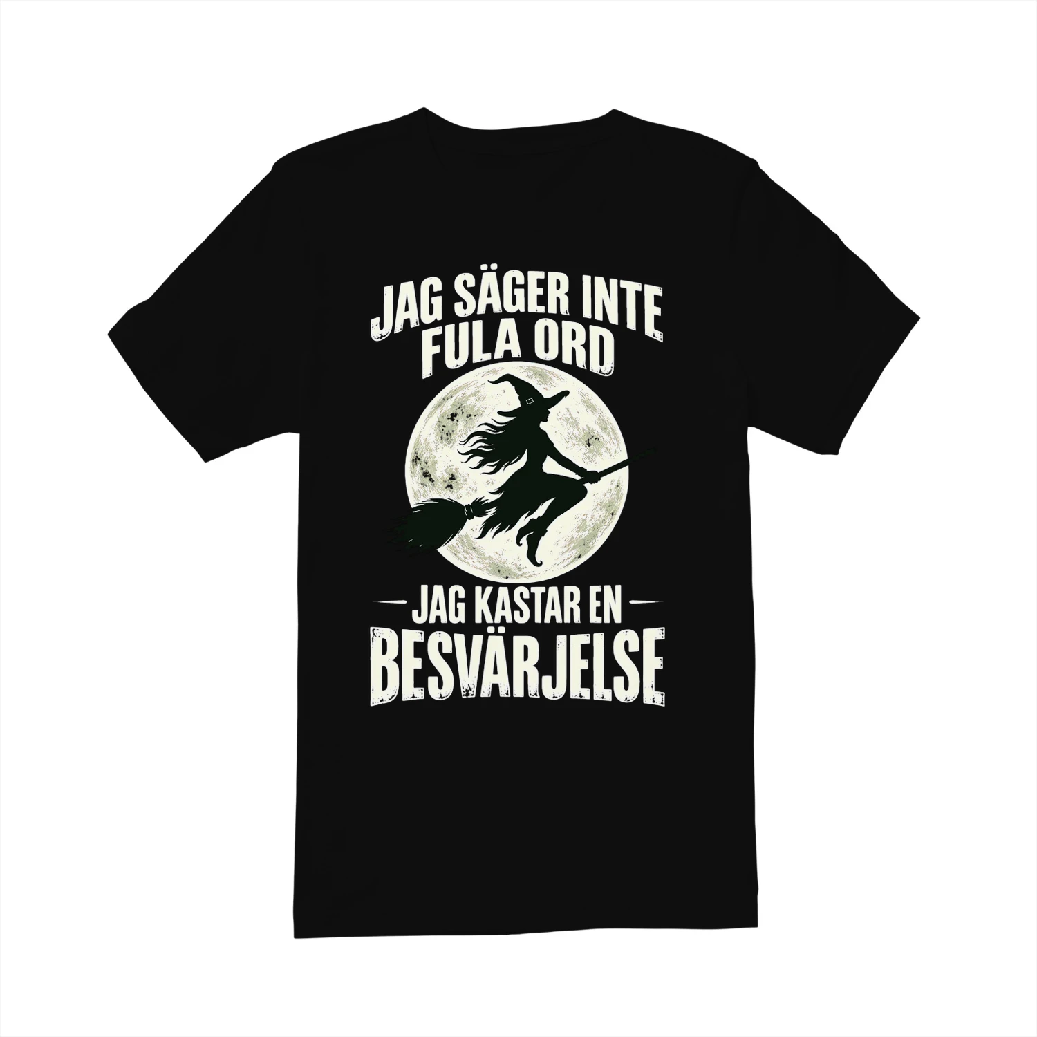 JAG SÄGER INTE FULA ORD — JAG KASTAR EN BESVÄRJELSE