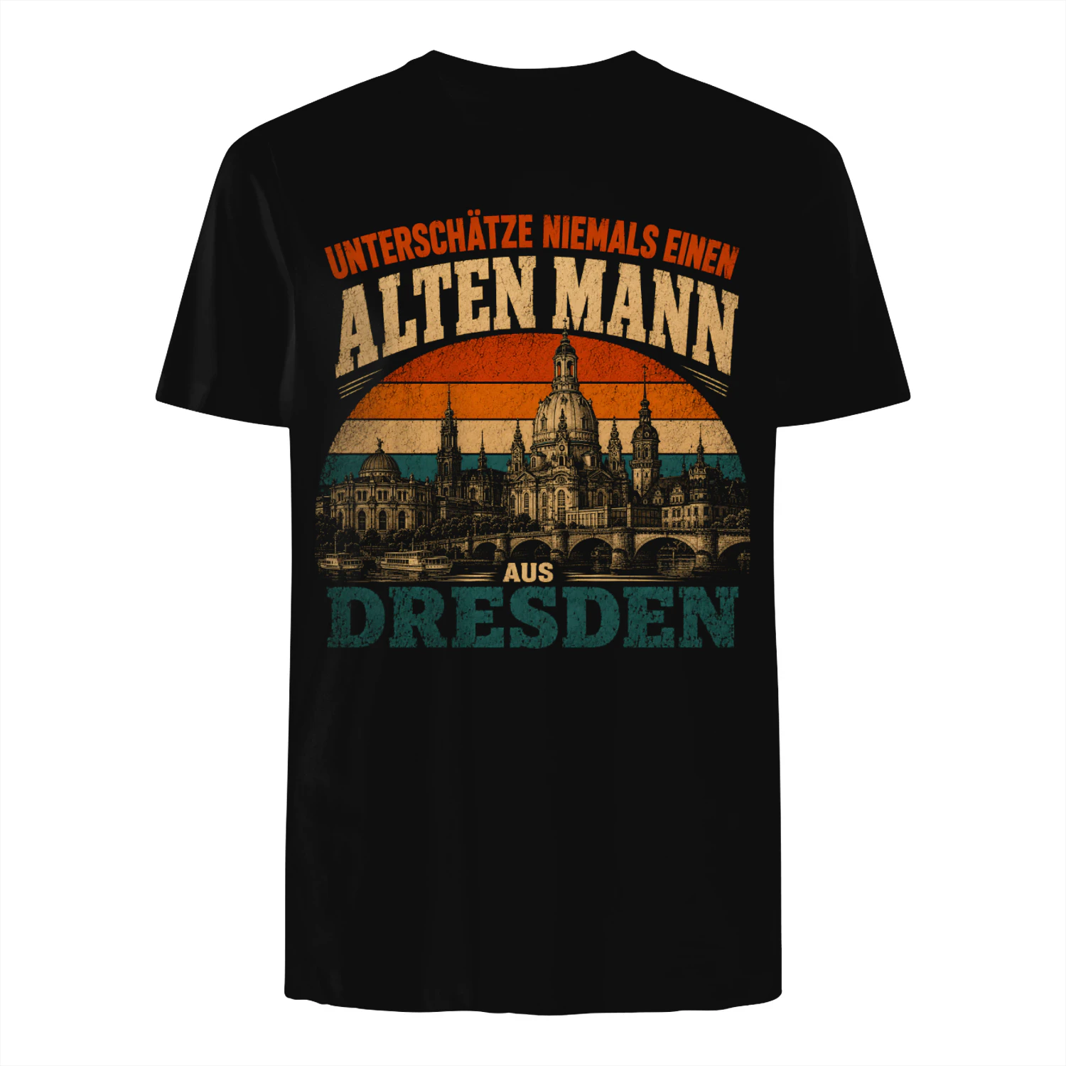 UNTERSCHÄTZE NIEMALS EINEN  ALTEN MANN  AUS  DRESDEN