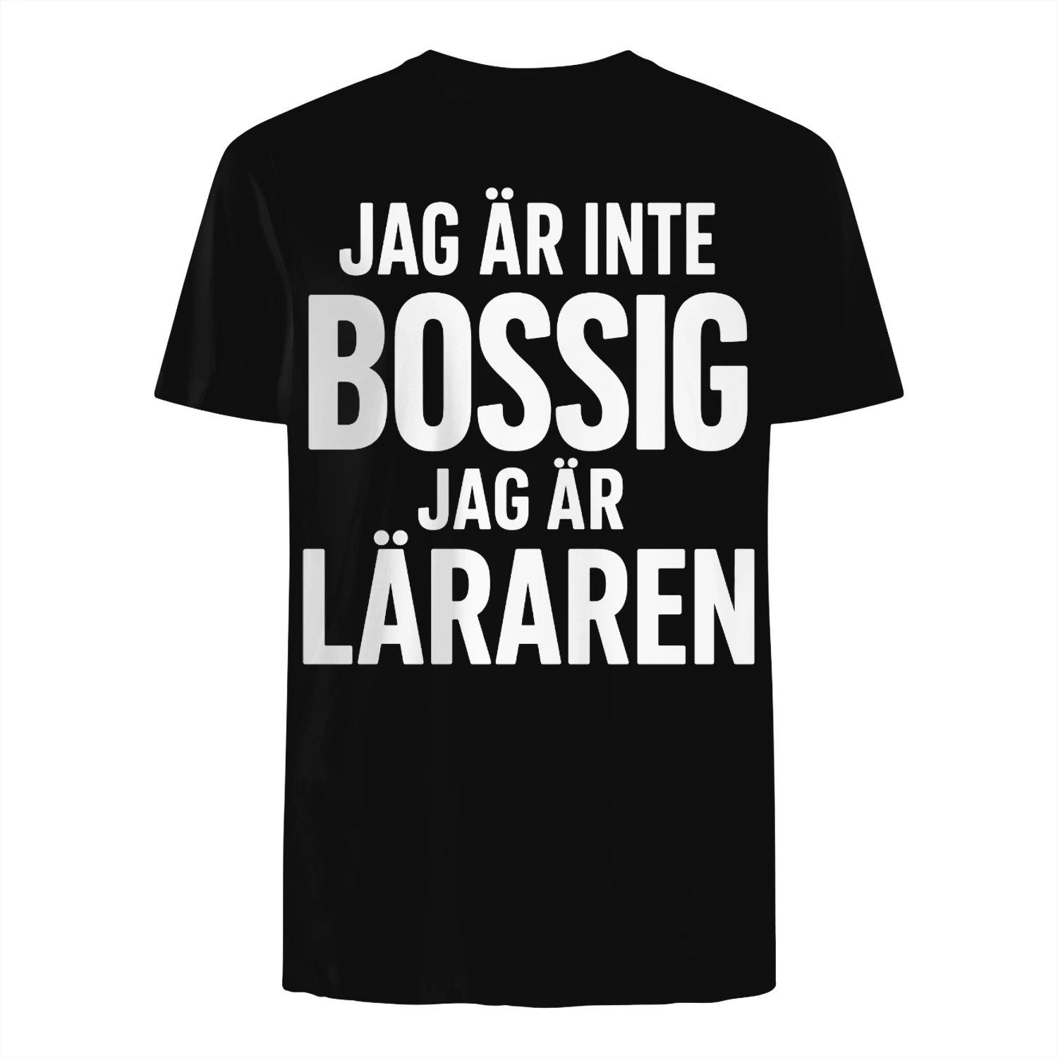 JAG ÄR INTE BOSSIG – JAG ÄR LÄRAREN