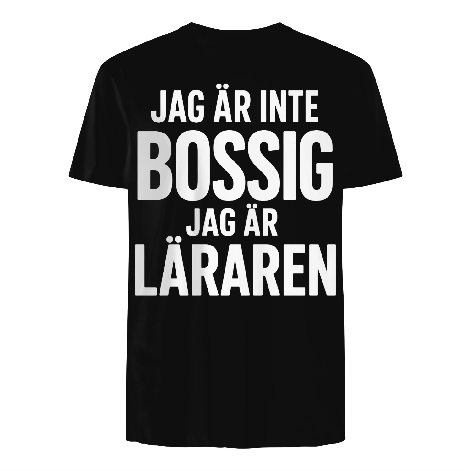 JAG ÄR INTE BOSSIG – JAG ÄR LÄRAREN