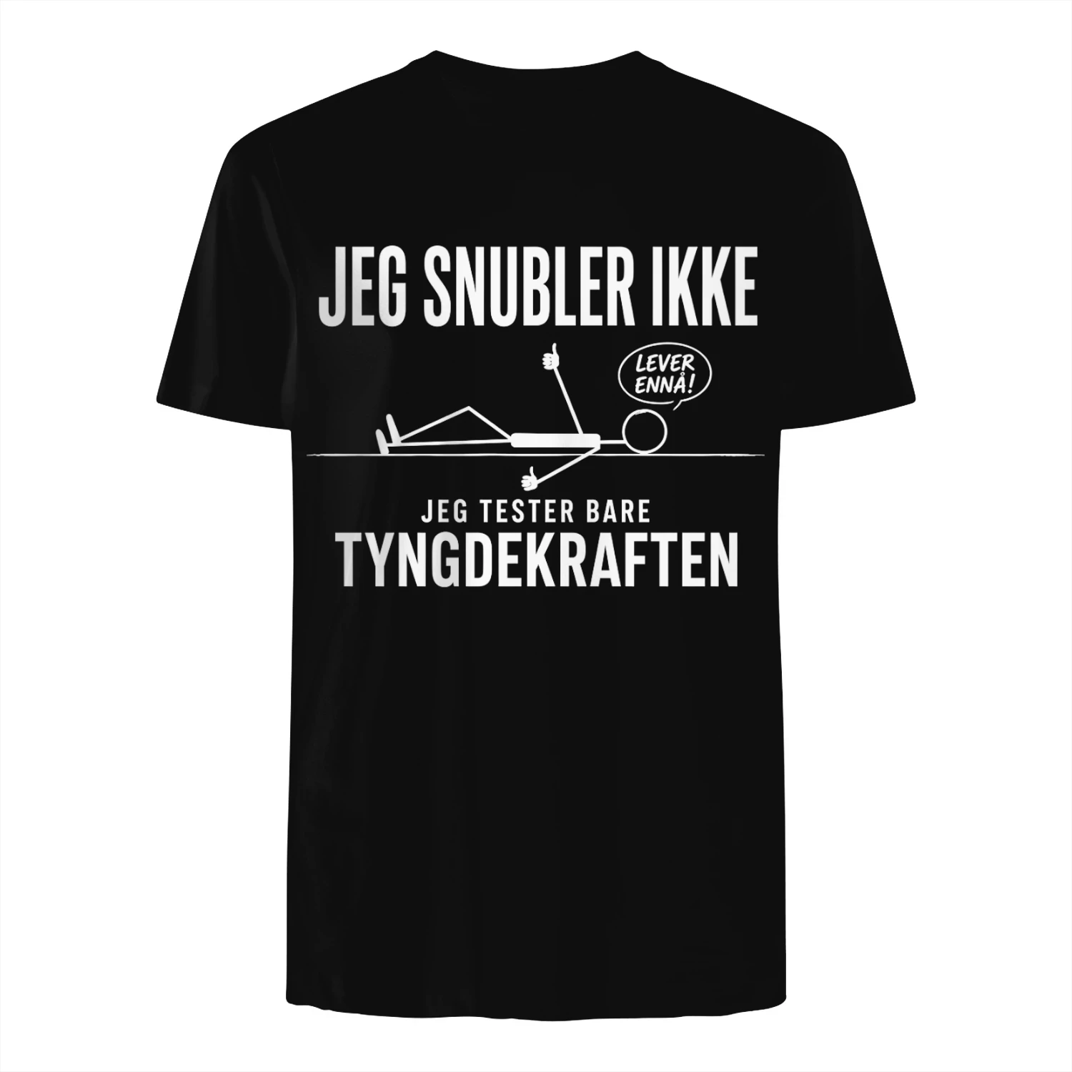 JEG SNUBBLER IKKE – JEG PRØVER BARE TYNGDEKRAFTEN