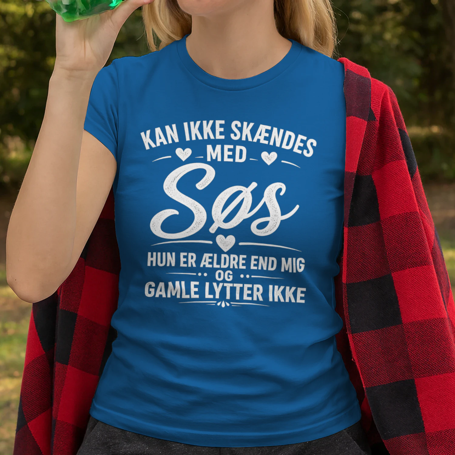 KAN IKKE SKÆNDES MED  Søs  HUN ER ÆLDRE END MIG OG GAMLE LYTTER IKKE