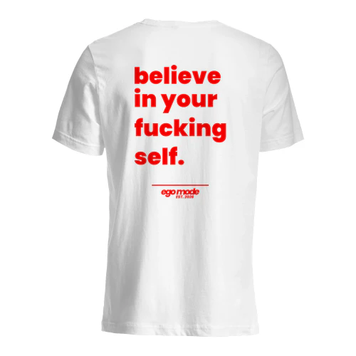Believe in your fucking