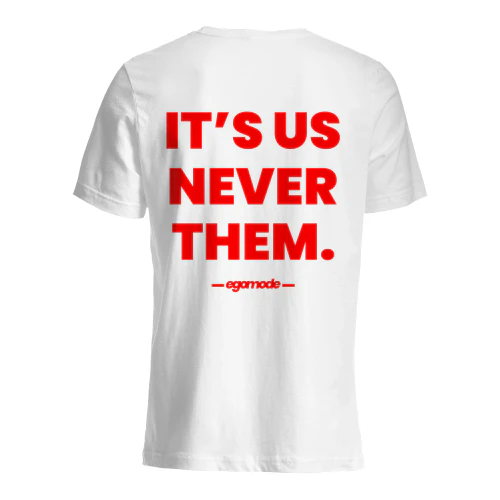 It’s Us Never Them.