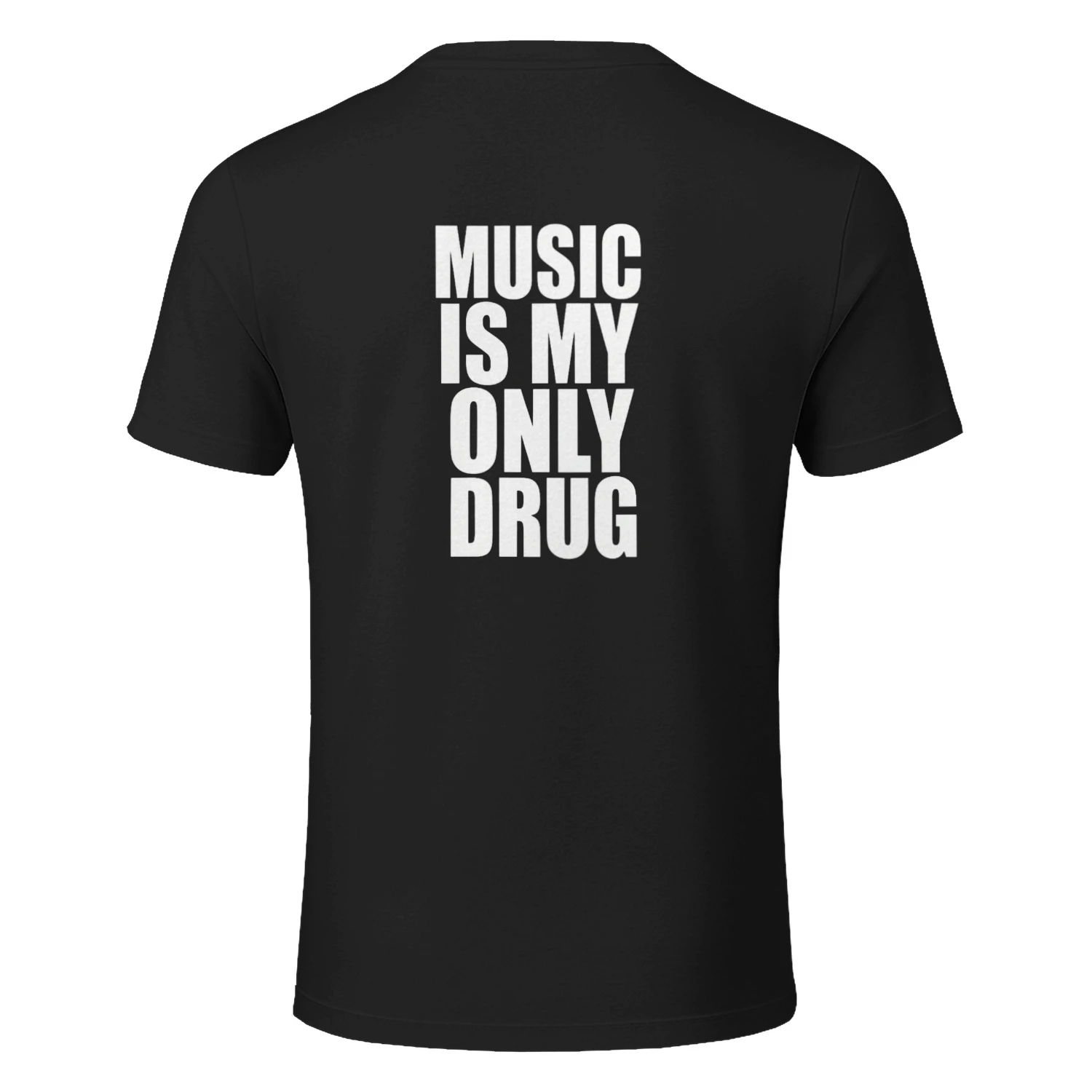 Music Is My Only Drug Funny Music Lover T-Shirt