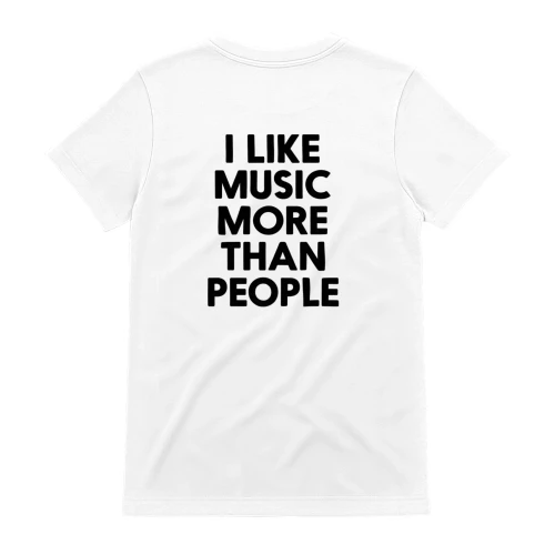 I LIKE MUSIC MORE THAN PEOPLE