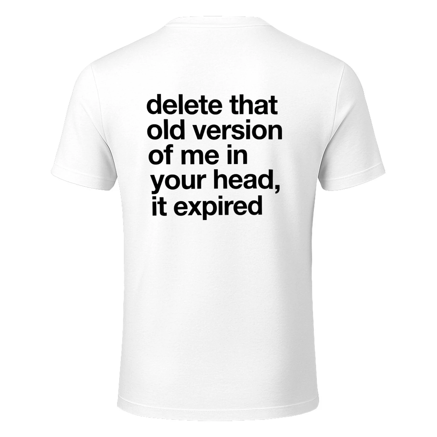 The Old Me Expired – Funny Quote T-Shirt