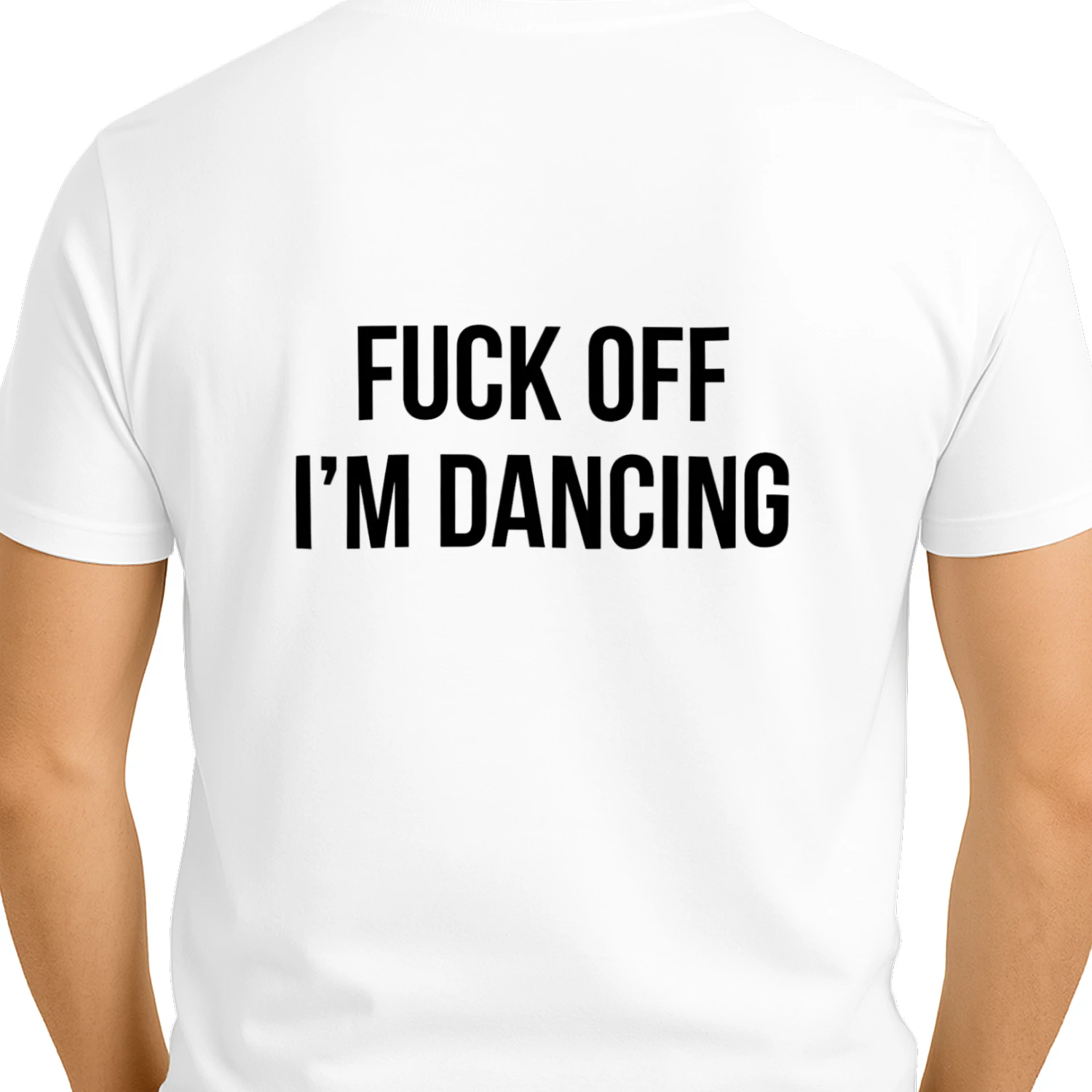 Fuck Off I'm Dancing Funny Dance Party T-Shirt
