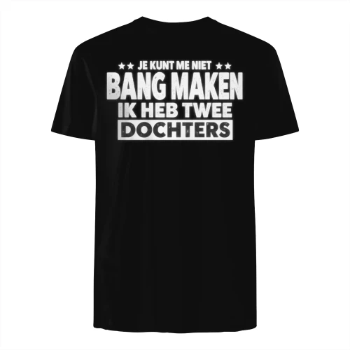 JE KUNT ME NIET BANG MAKEN IK HEB TWEE DOCHTERS