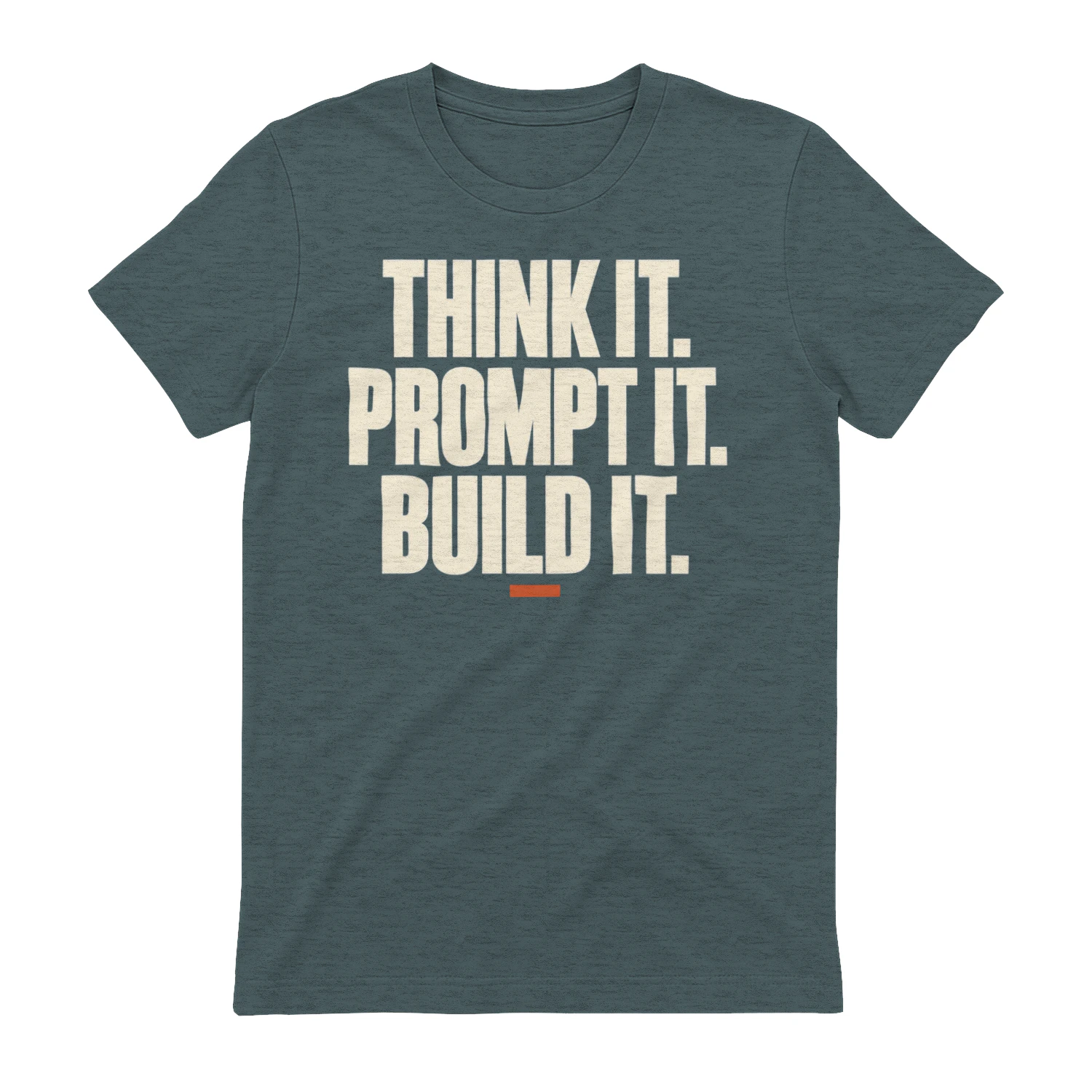 Think It - Prompt It - Build It