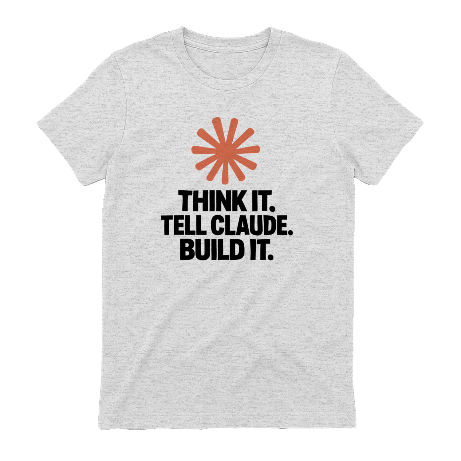 Think It - Tell Claude - Build It