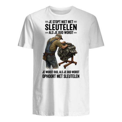 Je Stopt Niet Met Sleutelen T-Shirt - Grappig Garage Monteur Shirt