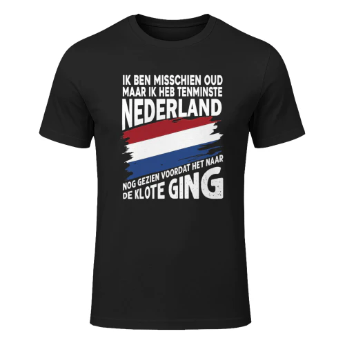 Ik Ben Misschien Oud Maar Ik Heb Tenminste Nederland Nog Gezien T-Shirt