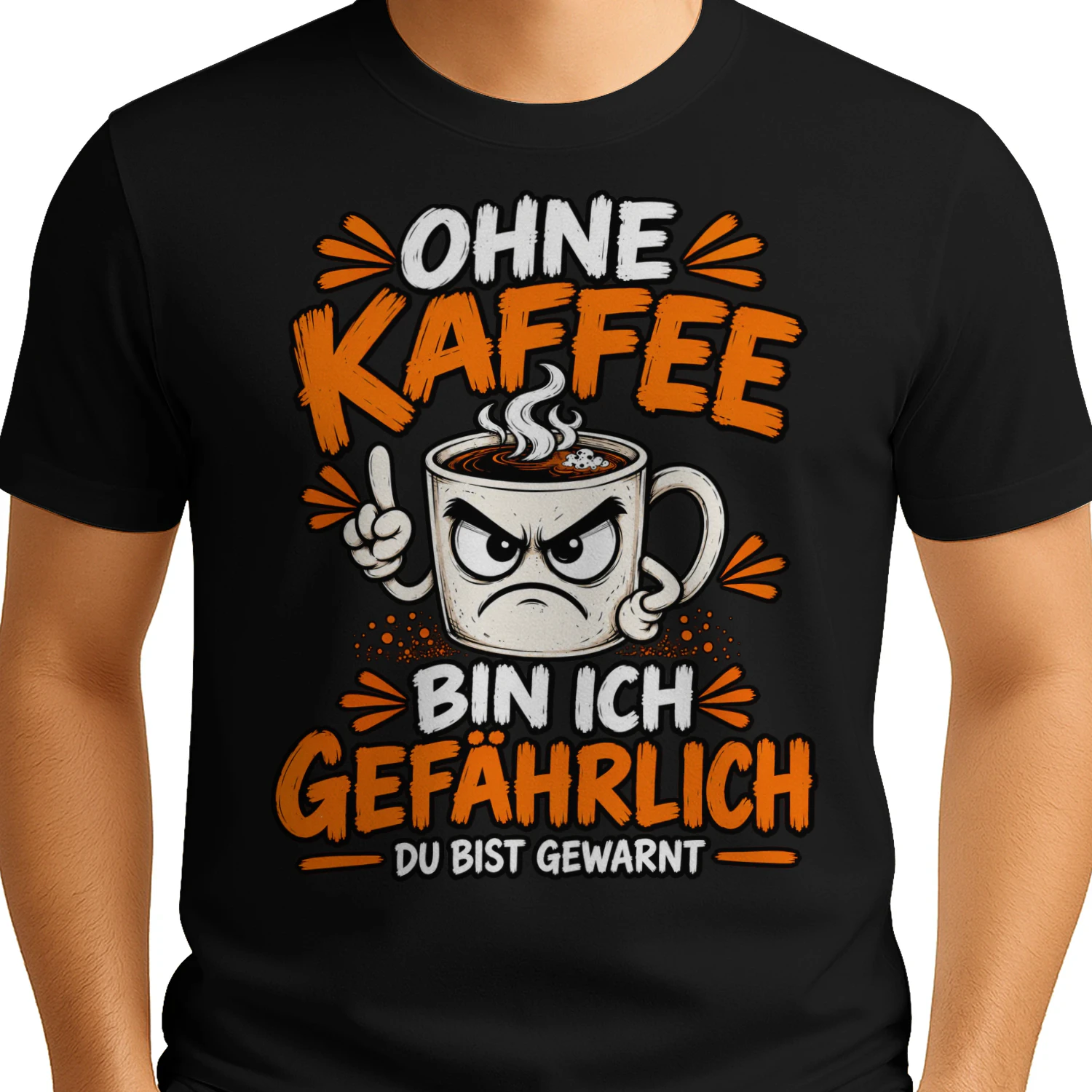 Ohne Kaffee Bin Ich Gefährlich – Du Bist Gewarnt