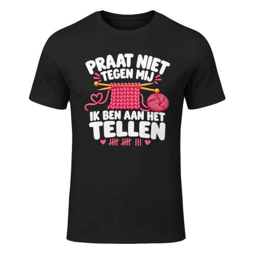 PRAAT NIET TEGEN ME IK BEN AAN HET TELLEN