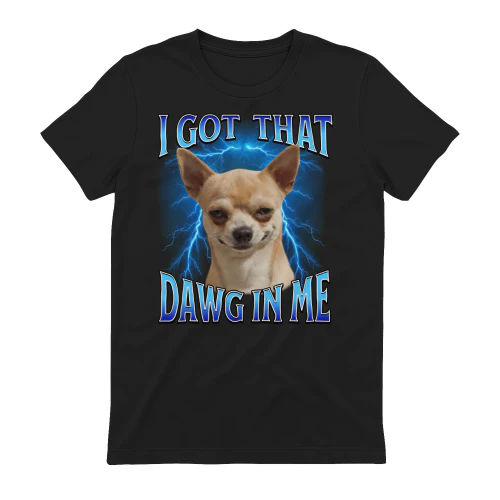 I Got That Dawg in Me