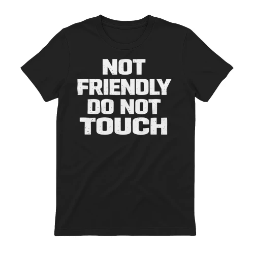 Not Friendly Do Not Touch