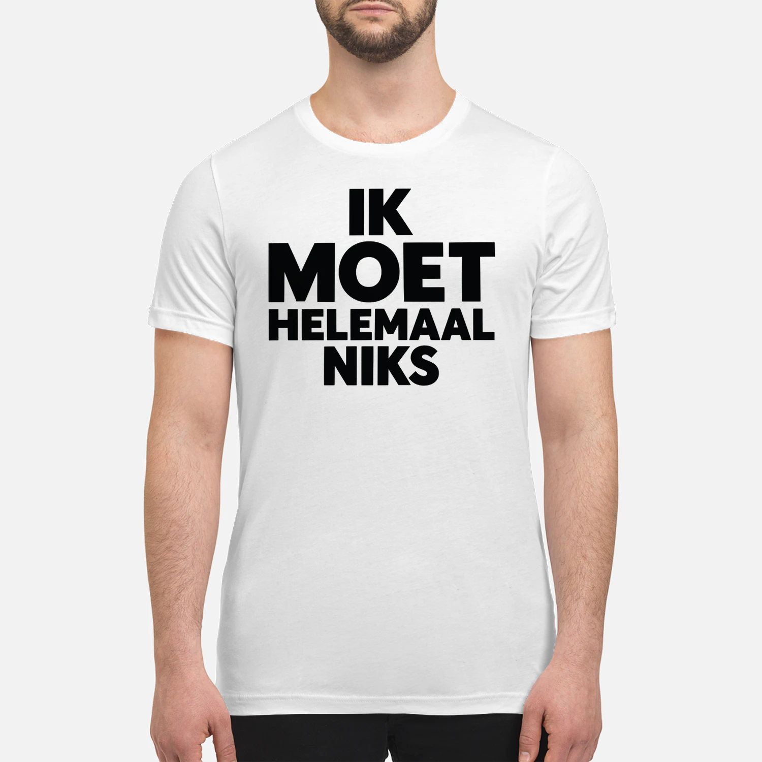 IK MOET HELEMAAL NIKS