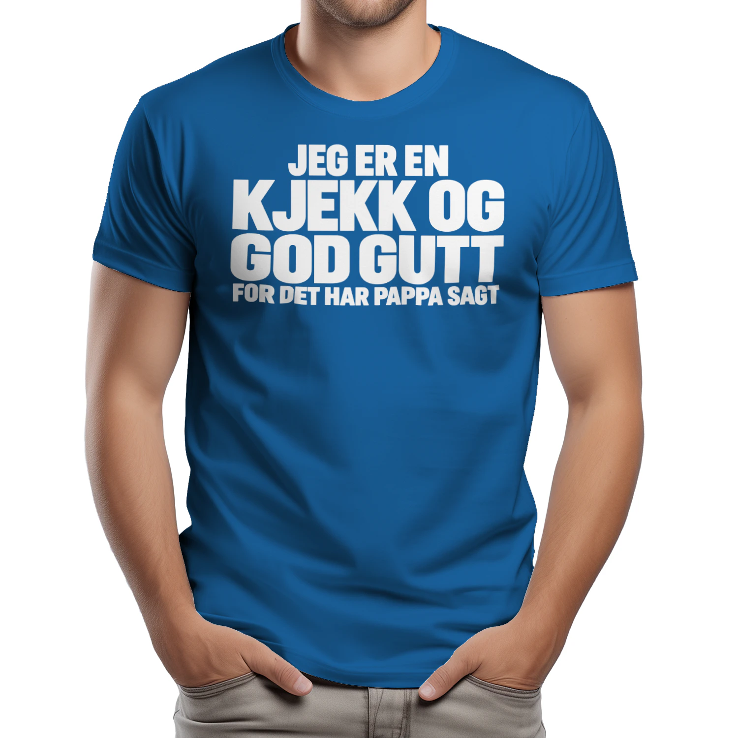 JEG ER EN KJEKK OG GOD GUTT FOR DET HAR PAPPA SAGT