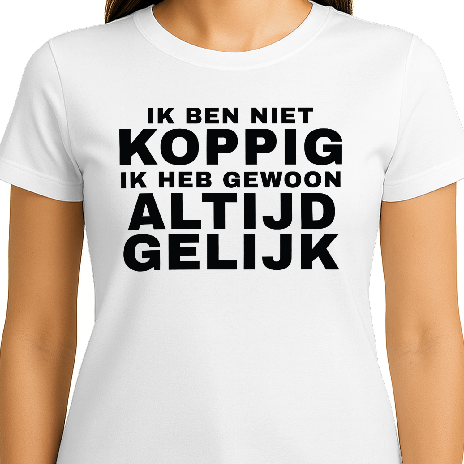 IK BEN NIET KOPPIG, ik heb gewoon altijd gelijk
