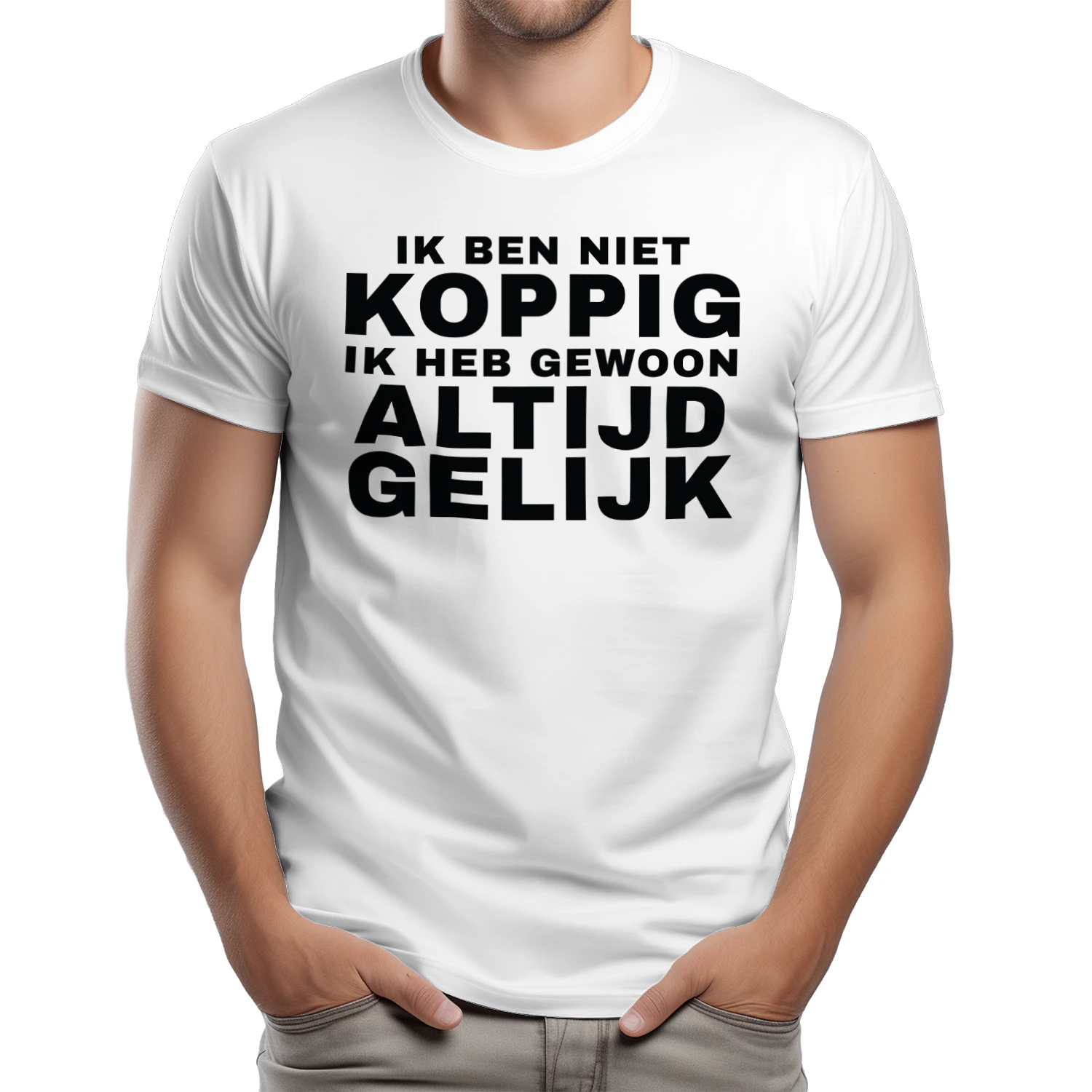 IK BEN NIET KOPPIG, ik heb gewoon altijd gelijk