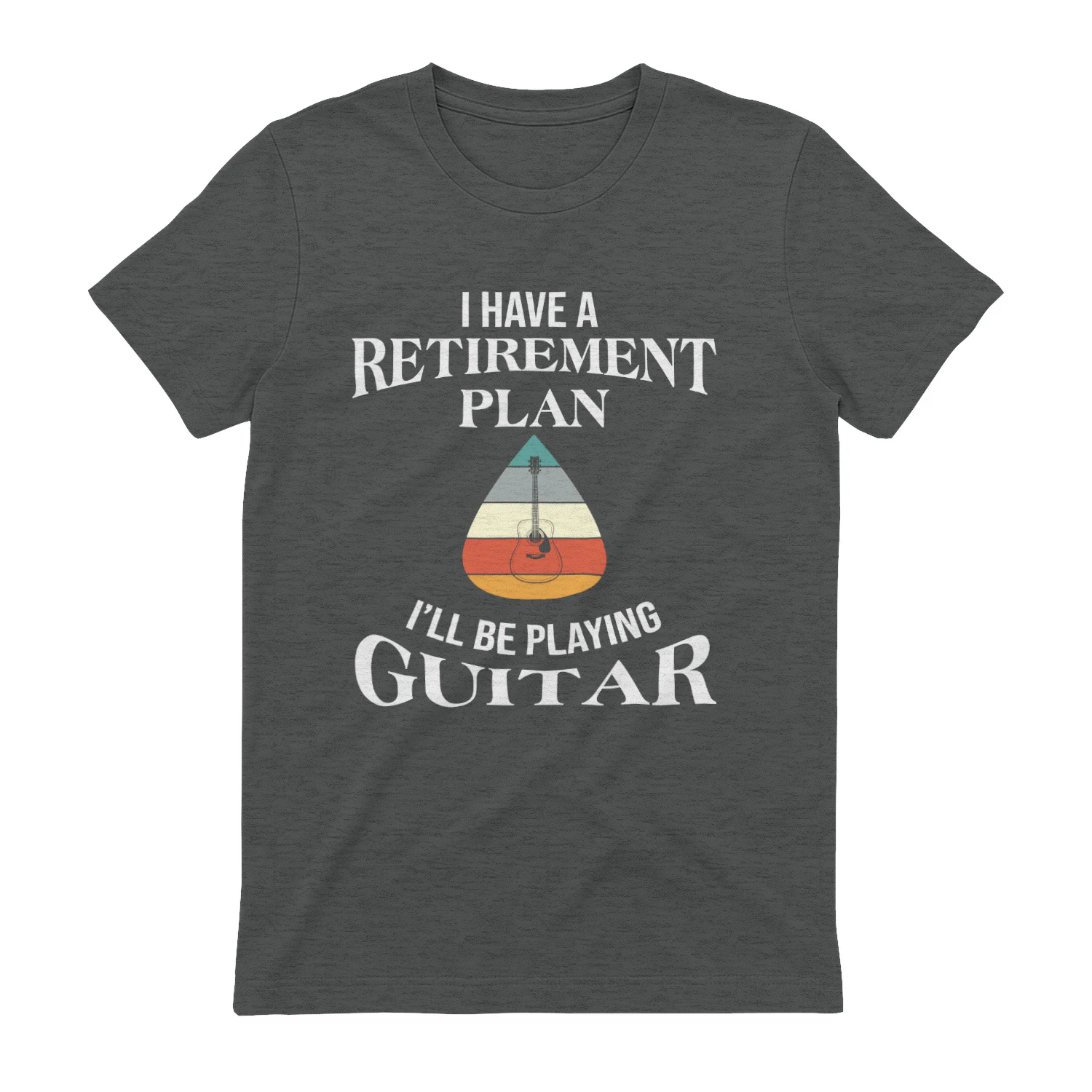 I Have A Retirement Plan Ill Be Playing Guitar Funny Gift