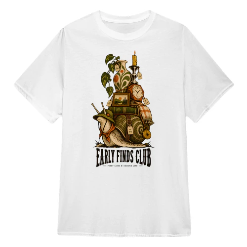 GOOD THINGS TRAVEL SLOW, EARLY FINDS CLUB, FIRST LOOK, SECOND LIFE