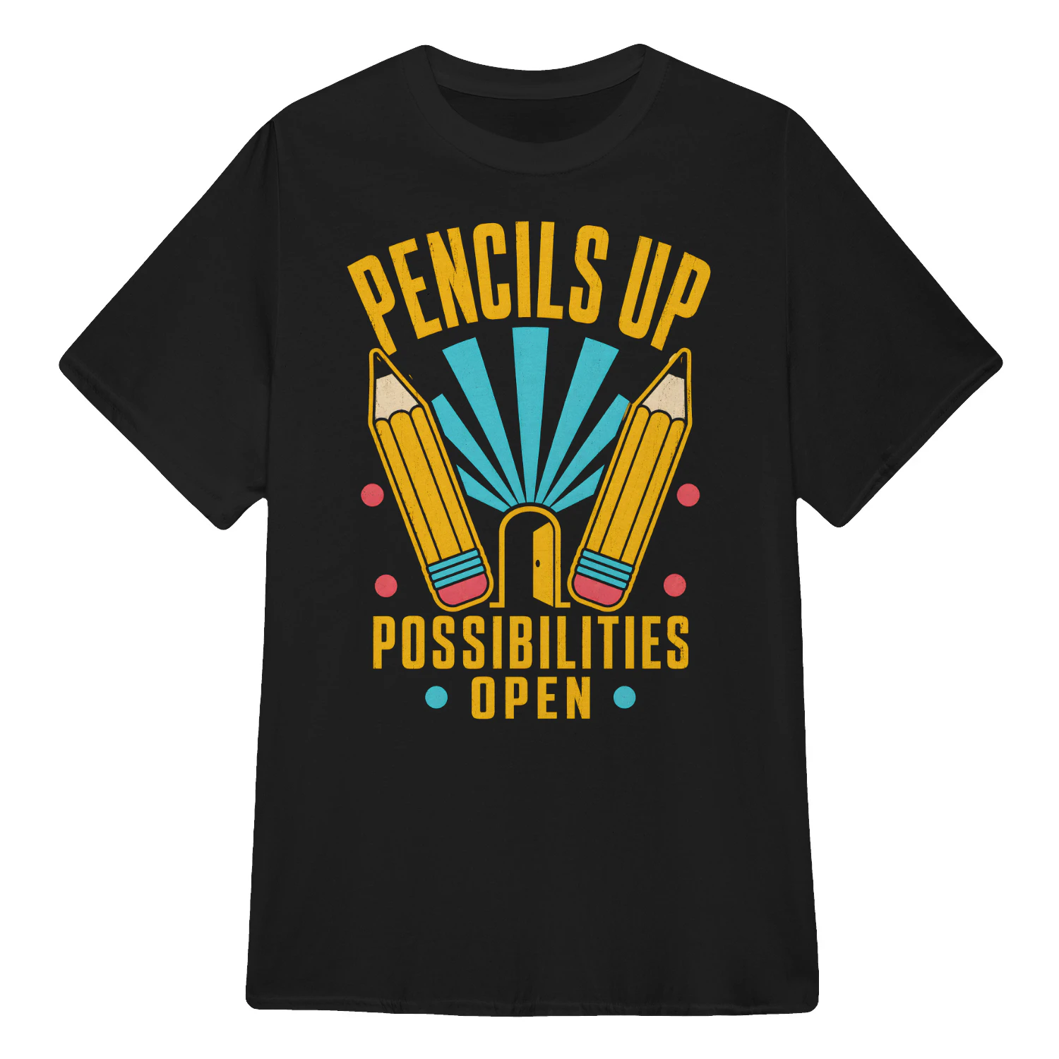 PENCILS UP POSSIBILITIES OPEN
