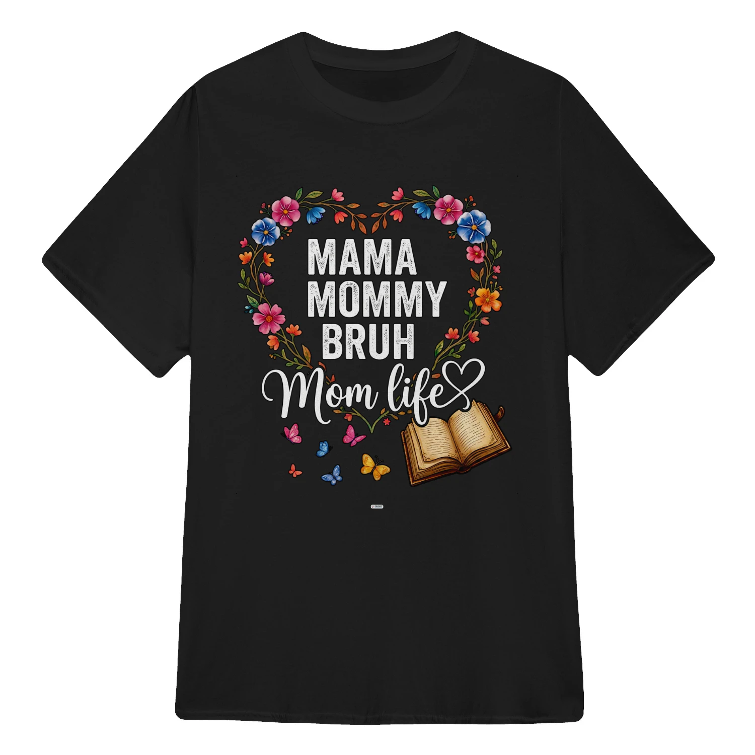 MAMA MOMMY BRUH FLORAL MOM LIFE